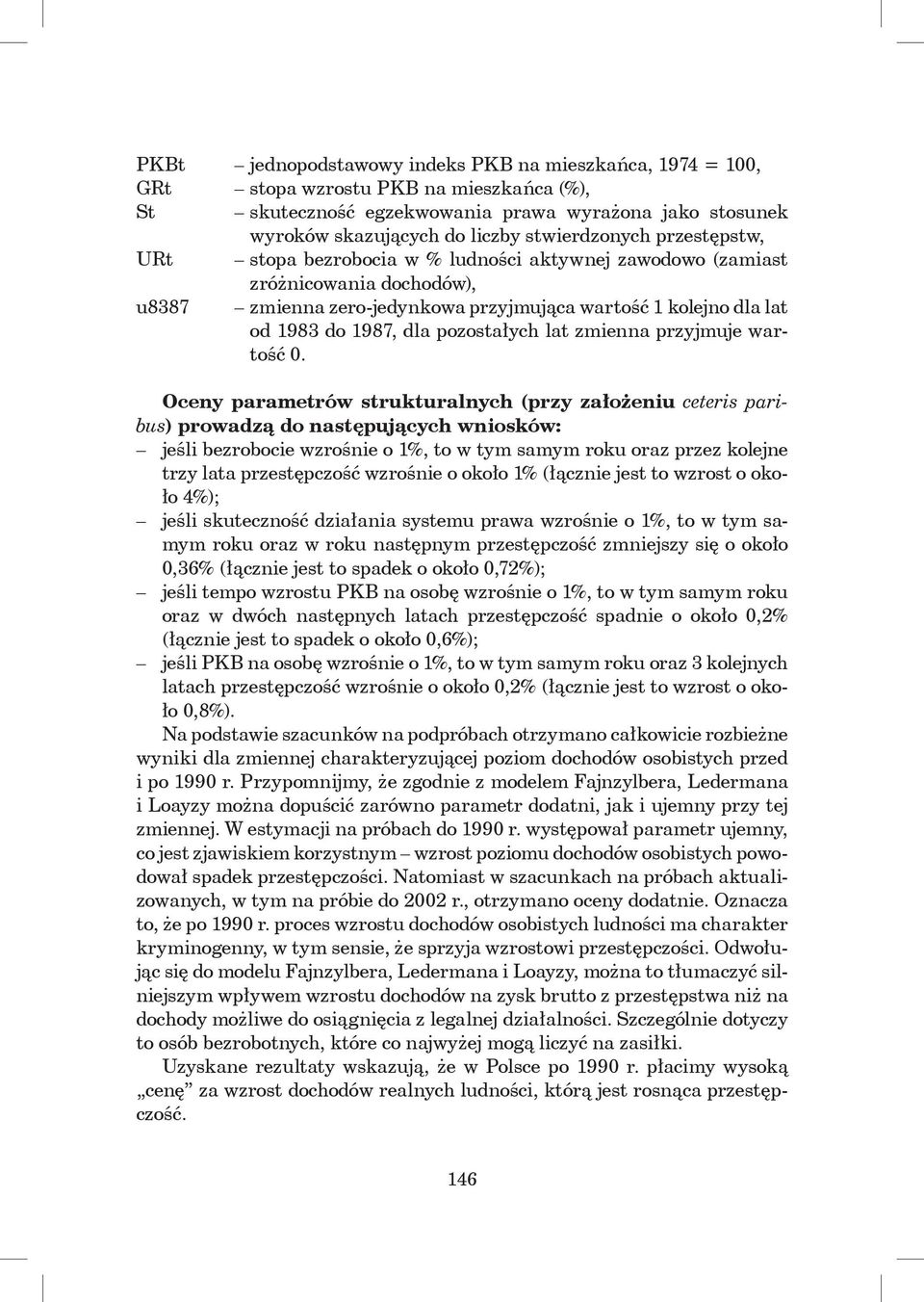 dla pozostałych lat zmienna przyjmuje wartość 0.