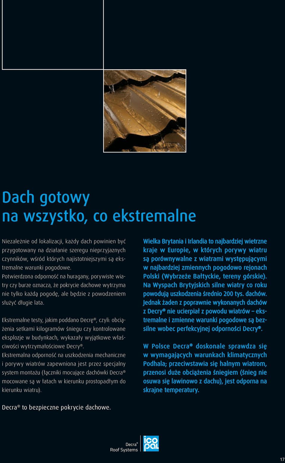 Ekstremalne testy, jakim poddano Decrę, czyli: obcią żenia setkami kilogramów śniegu czy kontrolowane Wielka Brytania i Irlandia to najbardziej wietrzne kraje w Europie, w których porywy wiatru są