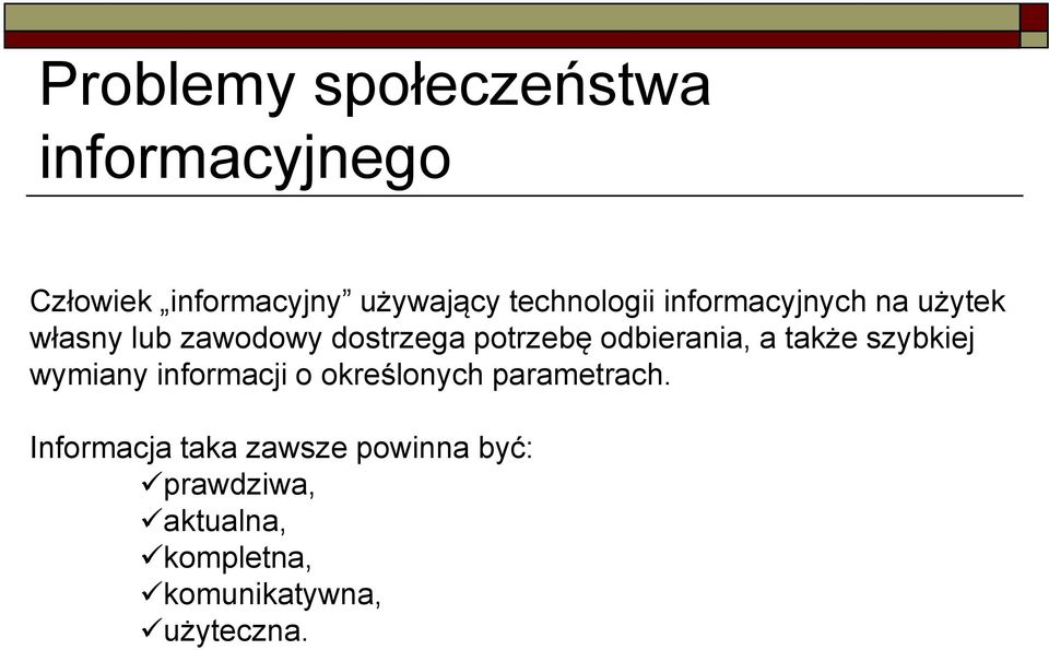 odbierania, a także szybkiej wymiany informacji o określonych parametrach.