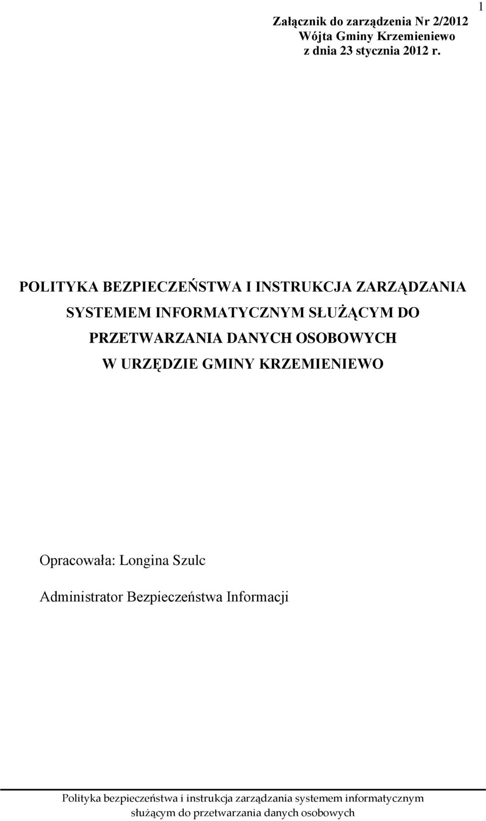 1 POLITYKA BEZPIECZEŃSTWA I INSTRUKCJA ZARZĄDZANIA SYSTEMEM INFORMATYCZNYM