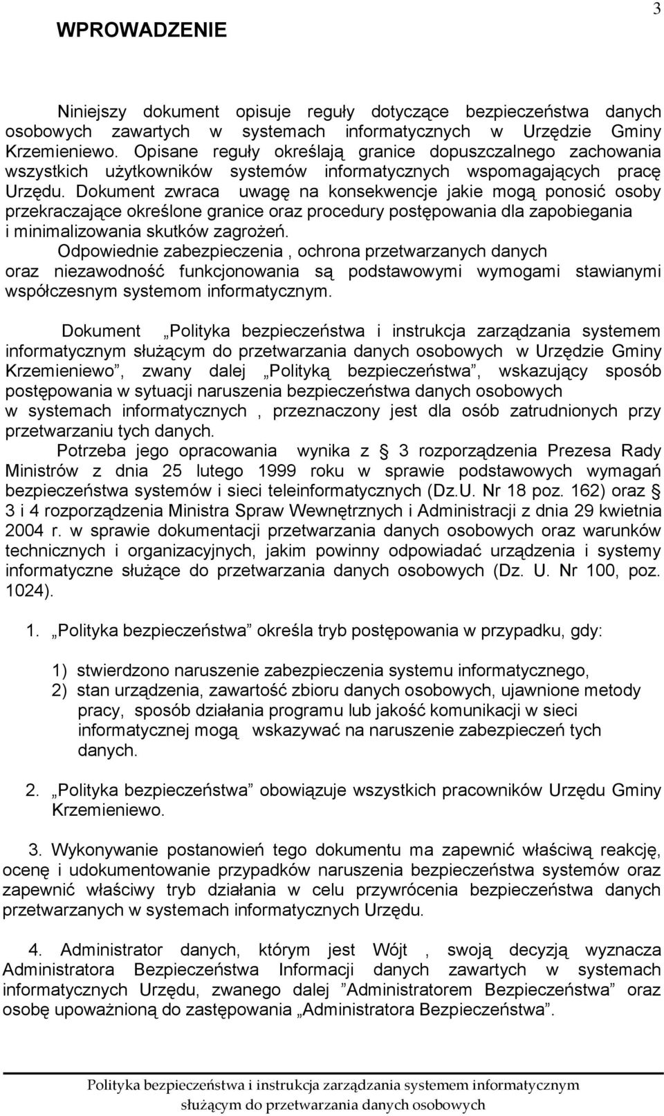 Dokument zwraca uwagę na konsekwencje jakie mogą ponosić osoby przekraczające określone granice oraz procedury postępowania dla zapobiegania i minimalizowania skutków zagrożeń.