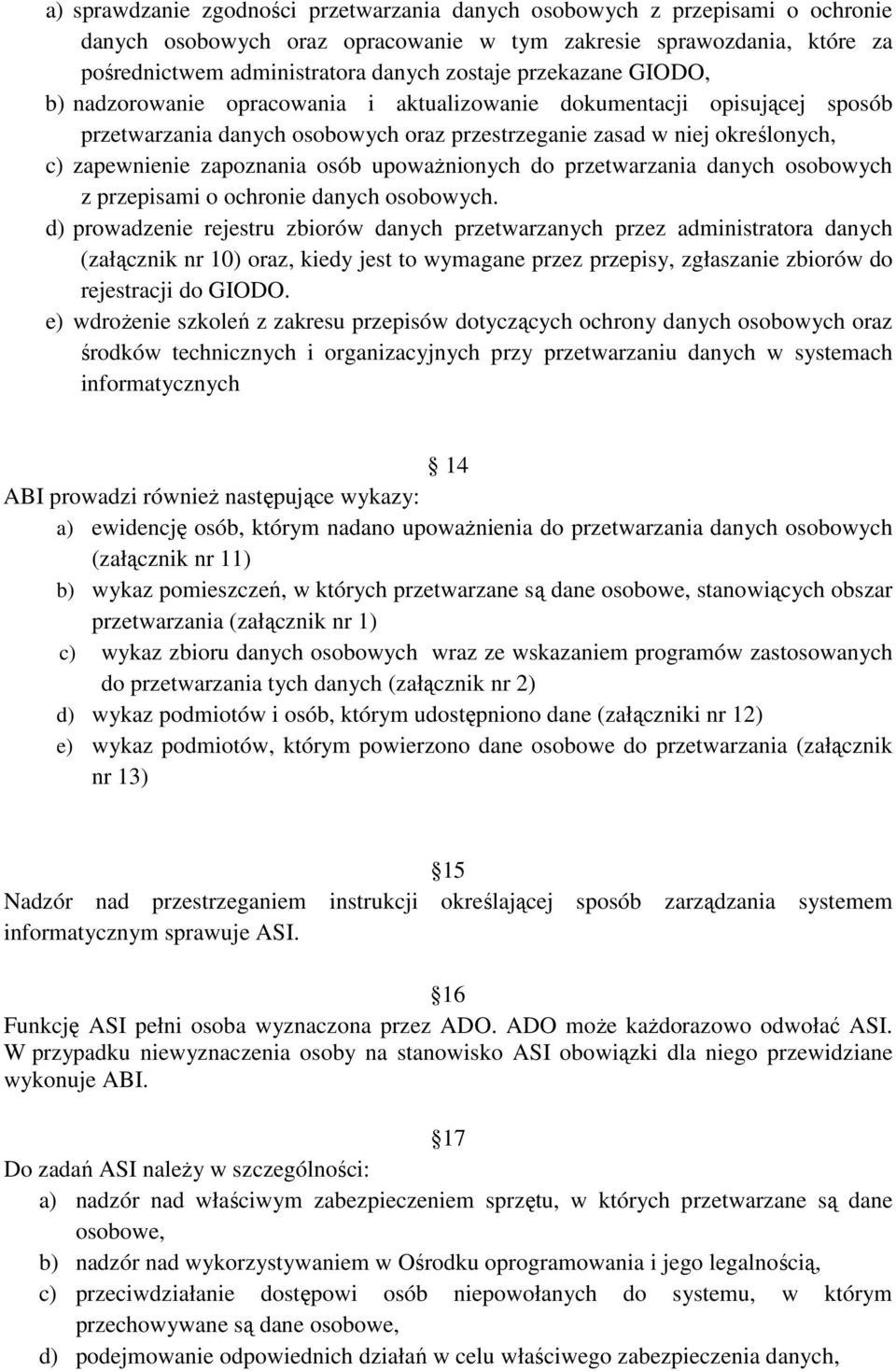 osób upowaŝnionych do przetwarzania danych osobowych z przepisami o ochronie danych osobowych.