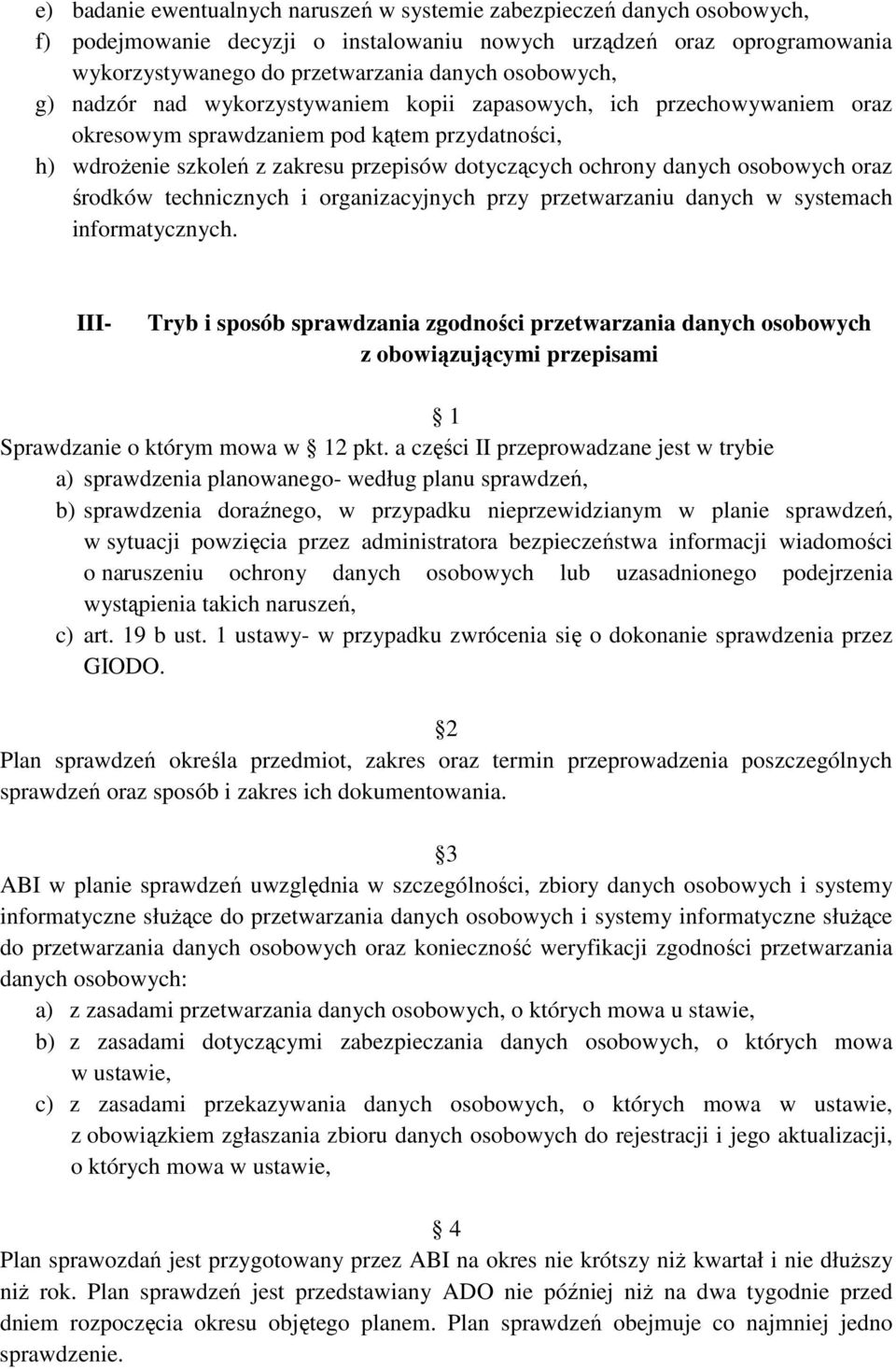 osobowych oraz środków technicznych i organizacyjnych przy przetwarzaniu danych w systemach informatycznych.