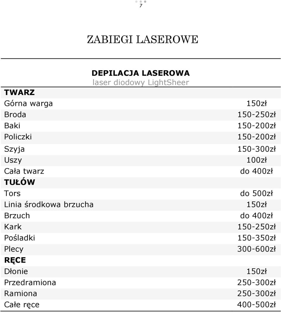 ręce DEPILACJA LASEROWA laser diodowy LightSheer 150-250zł 150-200zł 150-200zł 150-300zł