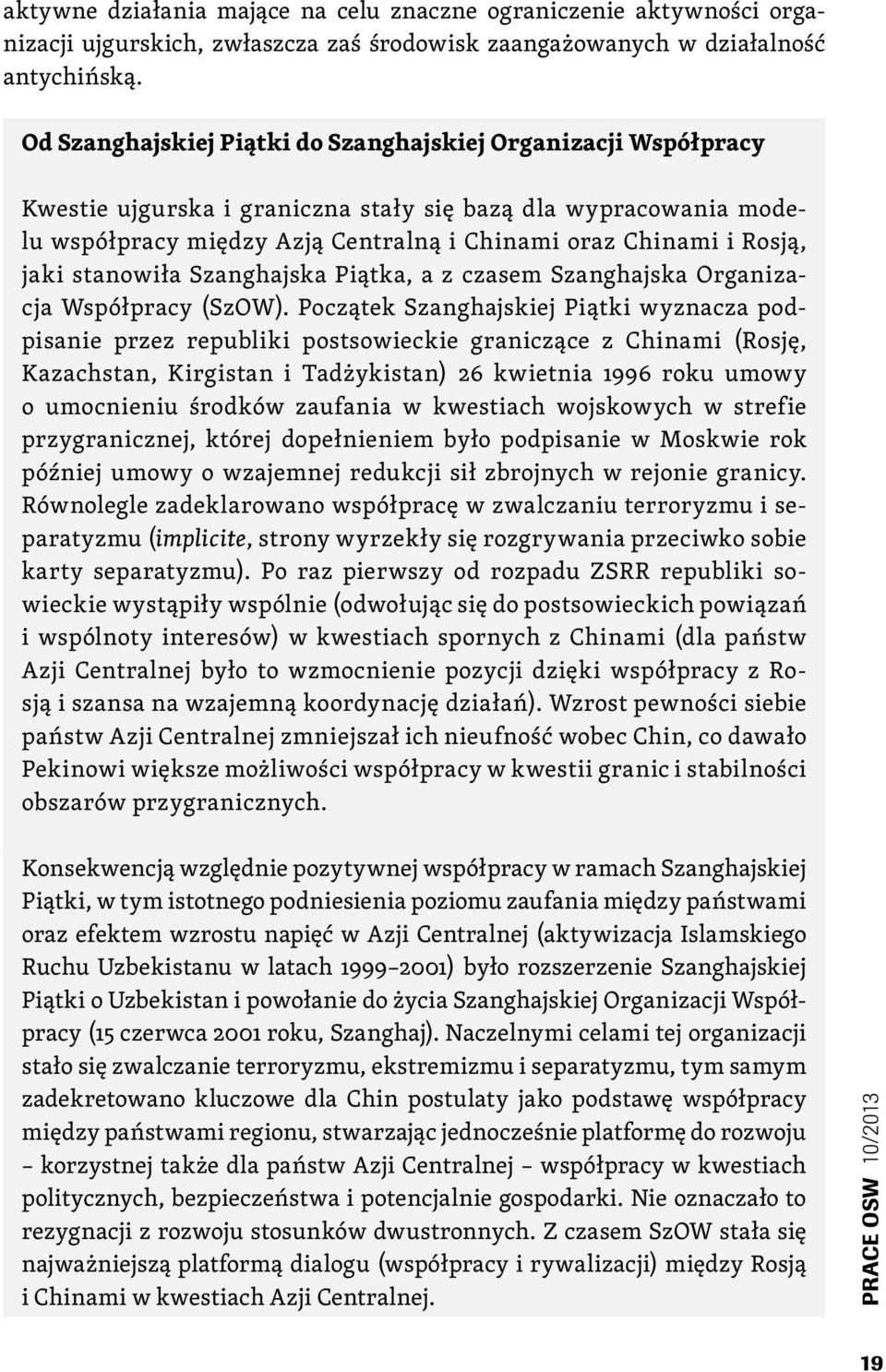 jaki stanowiła Szanghajska Piątka, a z czasem Szanghajska Organizacja Współpracy (SzOW).