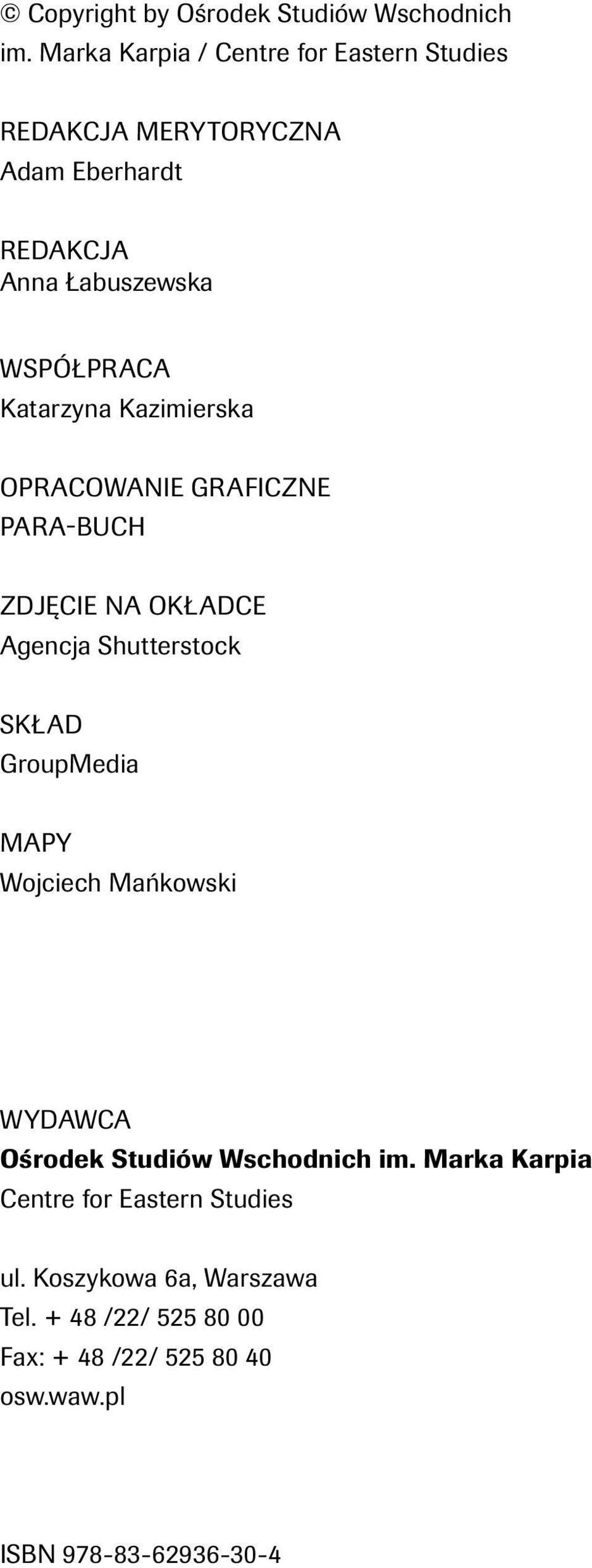 Katarzyna Kazimierska Opracowanie graficzne Para-buch ZDJĘCIE NA OKŁADCE Agencja Shutterstock Skład GroupMedia MAPY