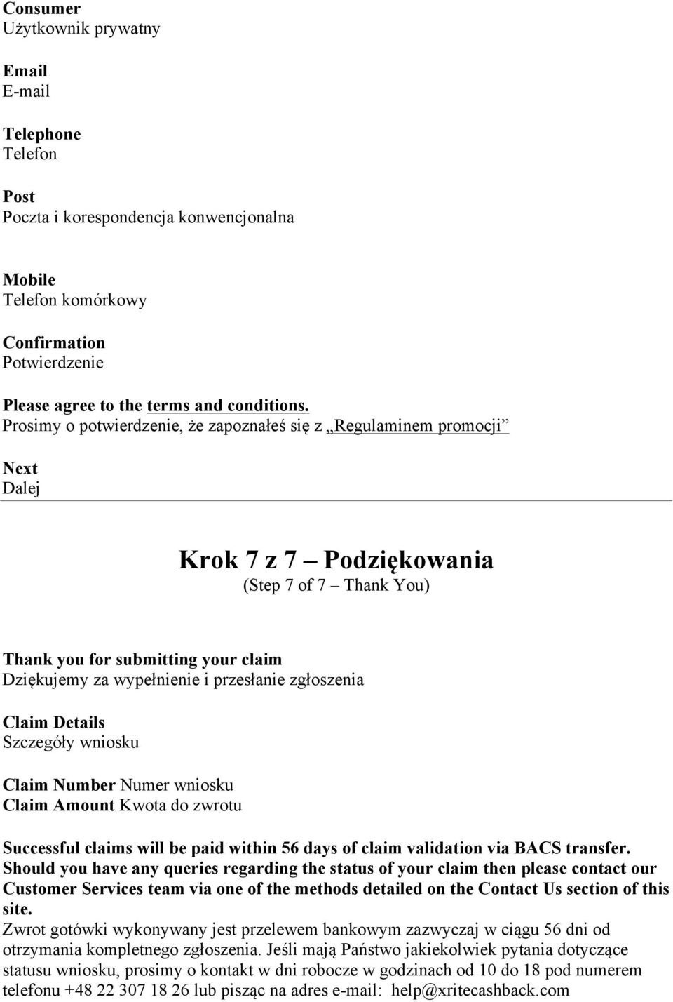 zgłoszenia Claim Details Szczegóły wniosku Claim Number Numer wniosku Claim Amount Kwota do zwrotu Successful claims will be paid within 56 days of claim validation via BACS transfer.