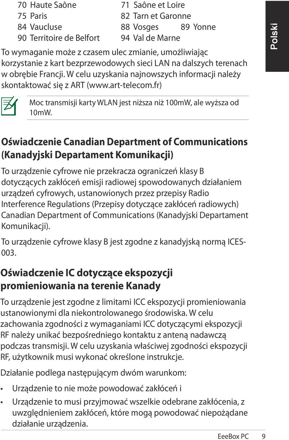 fr) Moc transmisji karty WLAN jest niższa niż 100mW, ale wyższa od 10mW.