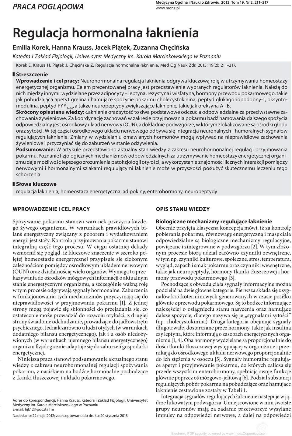 Karola Marcinkowskiego w Poznaniu Korek E, Krauss H, Piątek J, Chęcińska Z. Regulacja hormonalna łaknienia. Med Og Nauk Zdr. 2013; 19(2): 211 217.