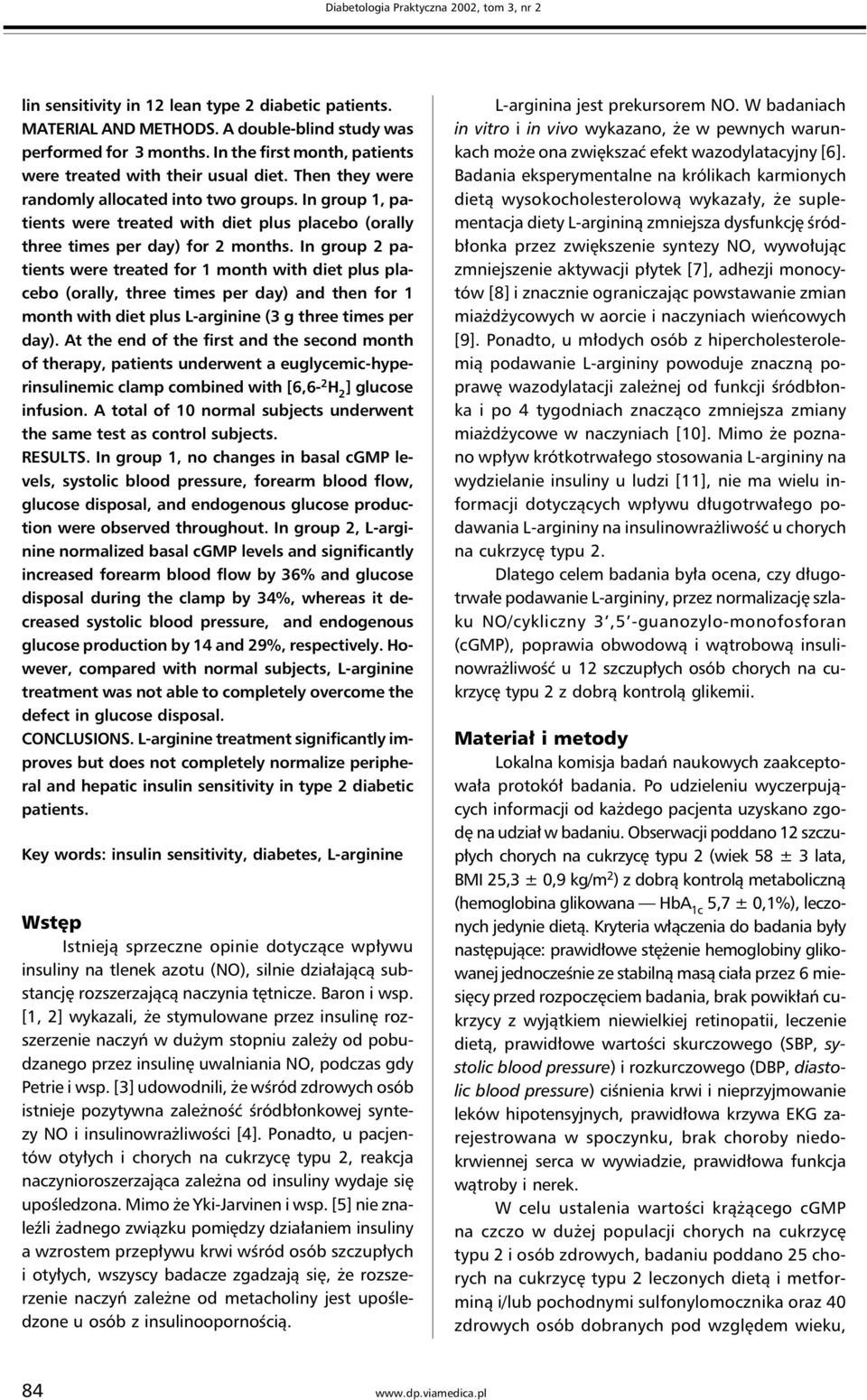 In group 1, patients were treated with diet plus placebo (orally three times per day) for 2 months.