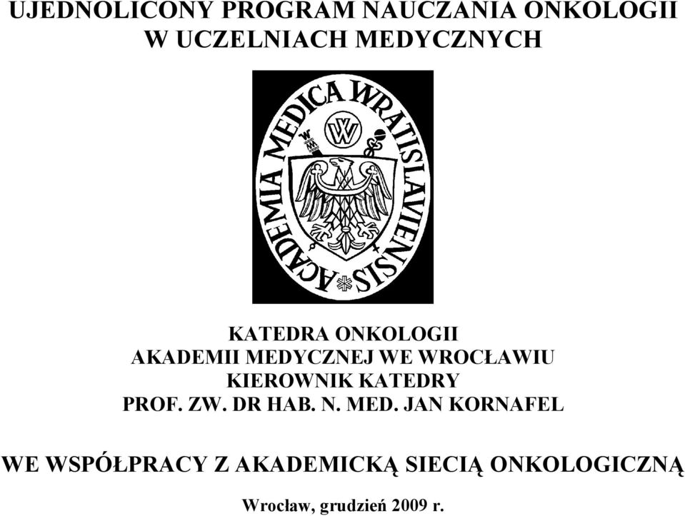 KIEROWNIK KATEDRY PROF. ZW. DR HAB. N. MED.