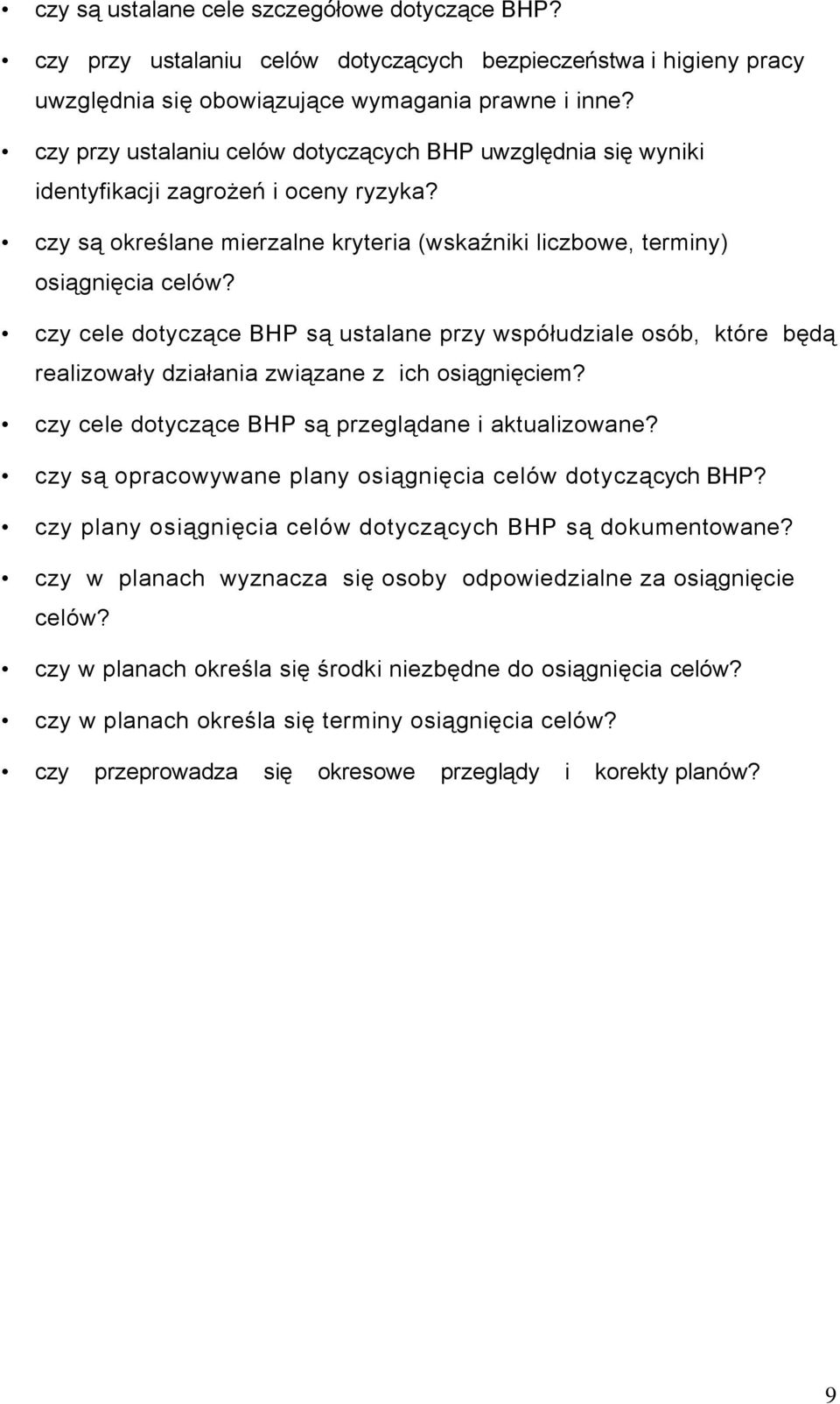 czy cele dotyczące BHP są ustalane przy współudziale osób, które będą realizowały działania związane z ich osiągnięciem? czy cele dotyczące BHP są przeglądane i aktualizowane?