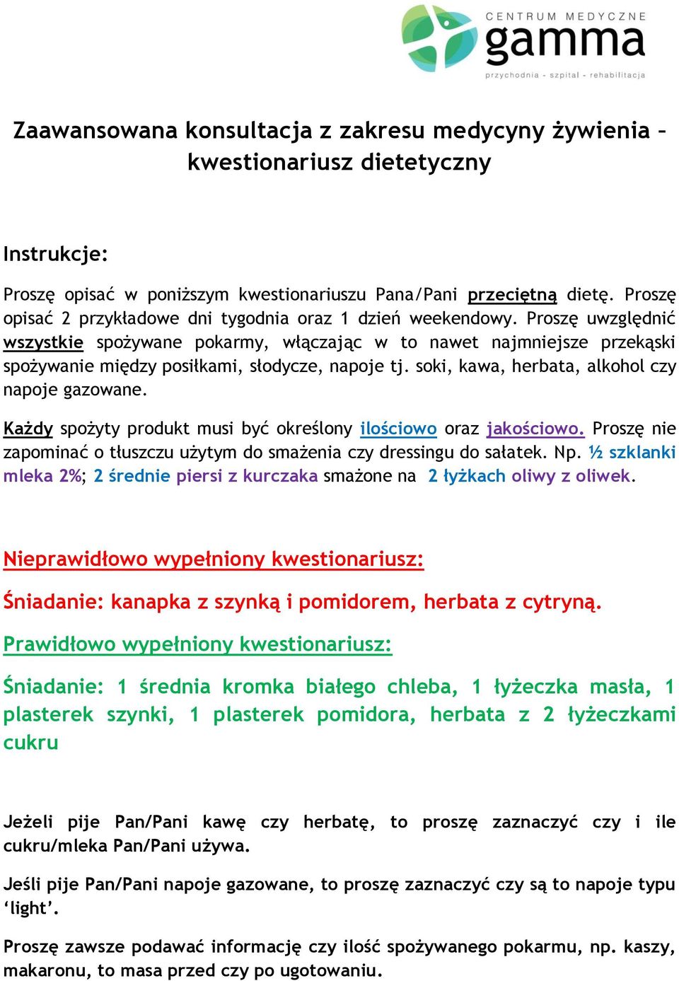 Proszę uwzględnić wszystkie spożywane pokarmy, włączając w to nawet najmniejsze przekąski spożywanie między posiłkami, słodycze, napoje tj. soki, kawa, herbata, alkohol czy napoje gazowane.