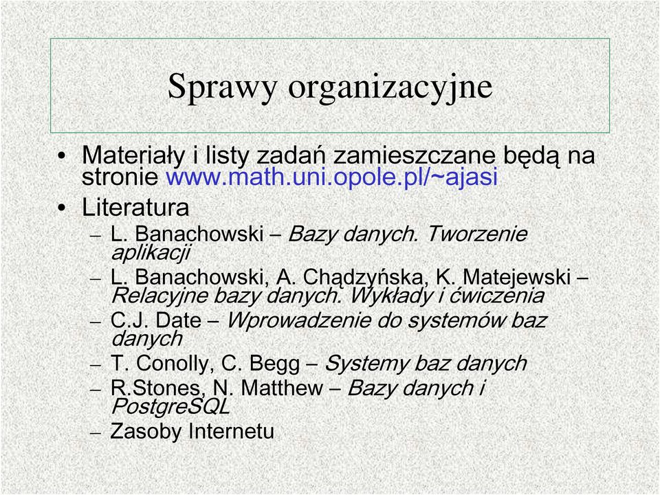 Chądzyńska, K. Matejewski Relacyjne bazy danych. Wykłady i ćwiczenia C.J.