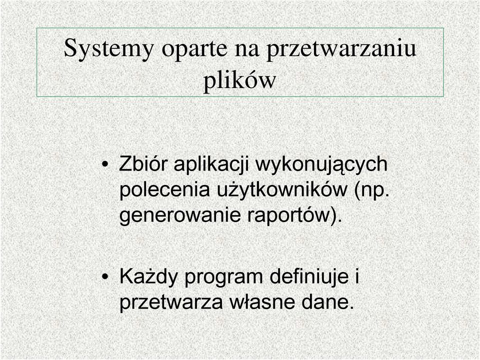 użytkowników (np. generowanie raportów).