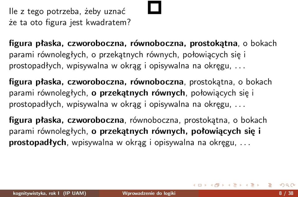 opisywalna na okręgu,...  opisywalna na okręgu,...  opisywalna na okręgu,... kognitywistyka, rok I (IP UAM) Wprowadzenie do logiki 8 / 38