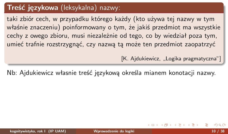 wiedział poza tym, umieć trafnie rozstrzygnąć, czy nazwą tą może ten przedmiot zaopatrzyć [K.