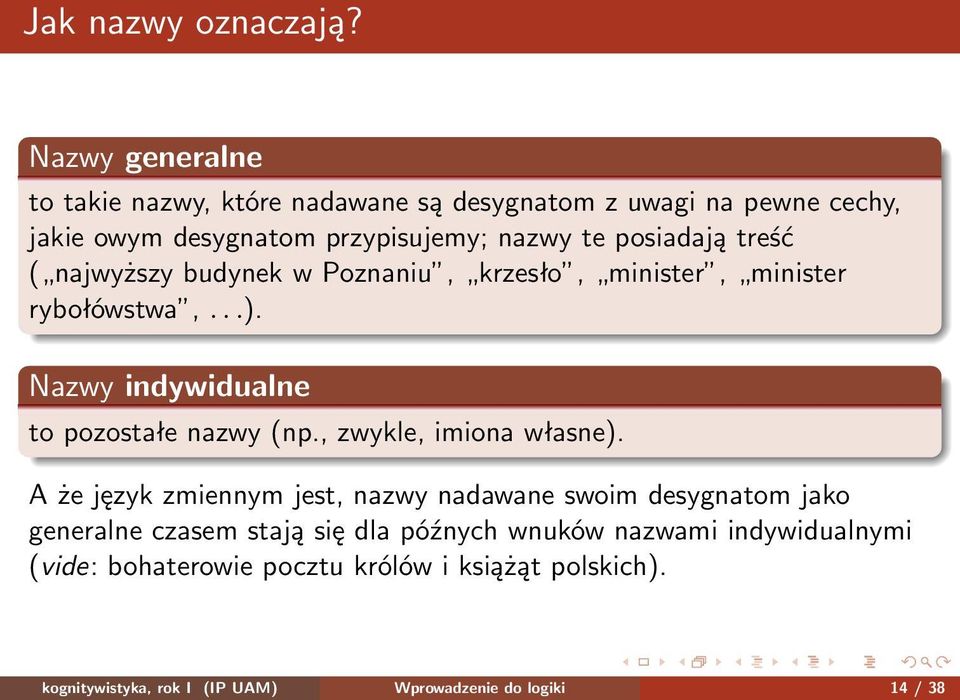 treść ( najwyższy budynek w Poznaniu, krzesło, minister, minister rybołówstwa,...). Nazwy indywidualne to pozostałe nazwy (np.