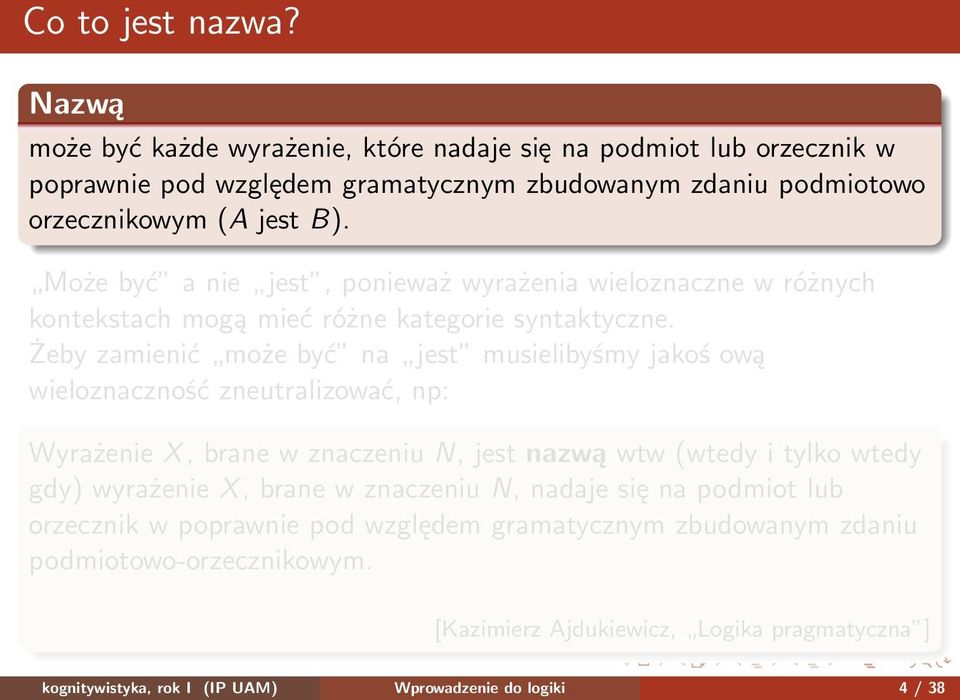 Może być a nie jest, ponieważ wyrażenia wieloznaczne w różnych kontekstach mogą mieć różne kategorie syntaktyczne.