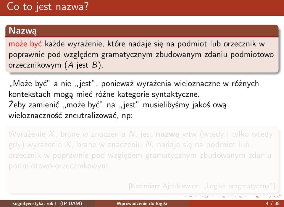 Może być a nie jest, ponieważ wyrażenia wieloznaczne w różnych kontekstach mogą mieć różne kategorie syntaktyczne.