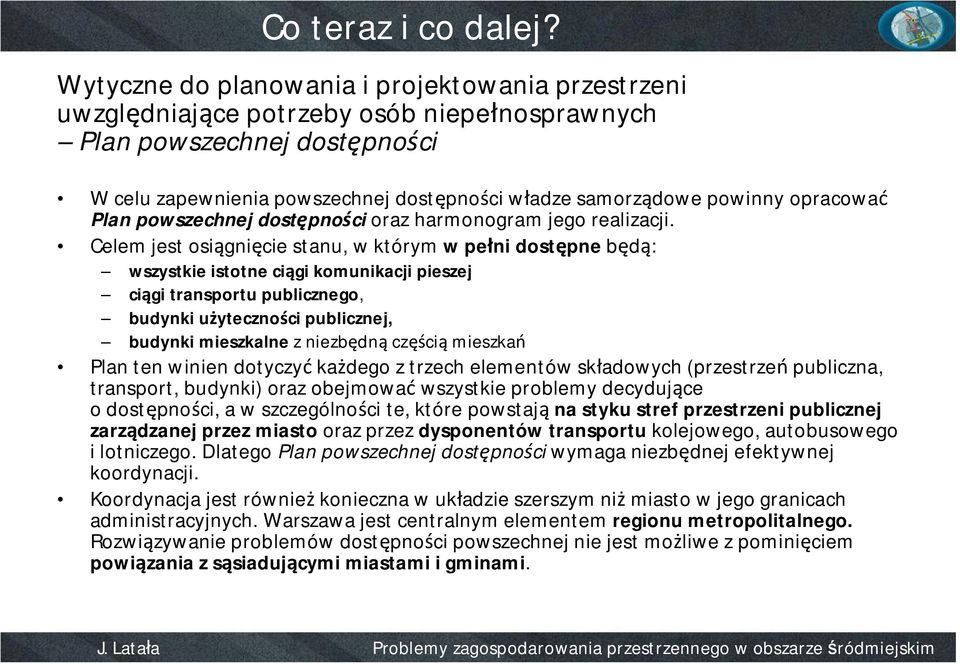 opracować Plan powszechnej dostępności oraz harmonogram jego realizacji.