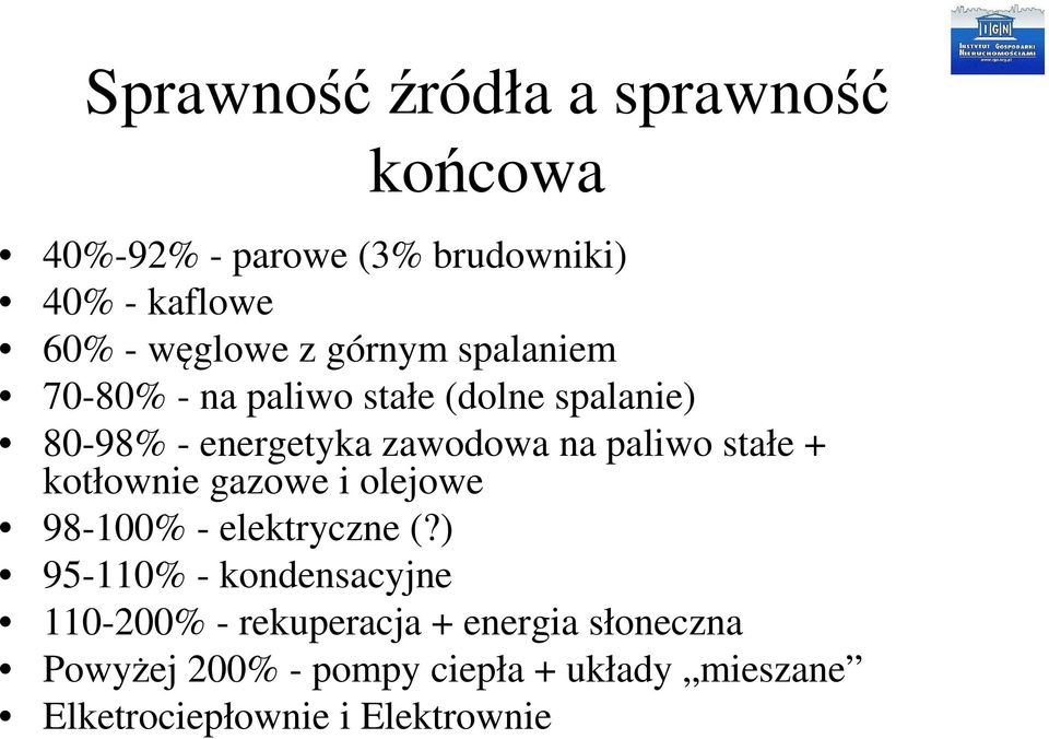 stałe + kotłownie gazowe i olejowe 98-100% - elektryczne (?