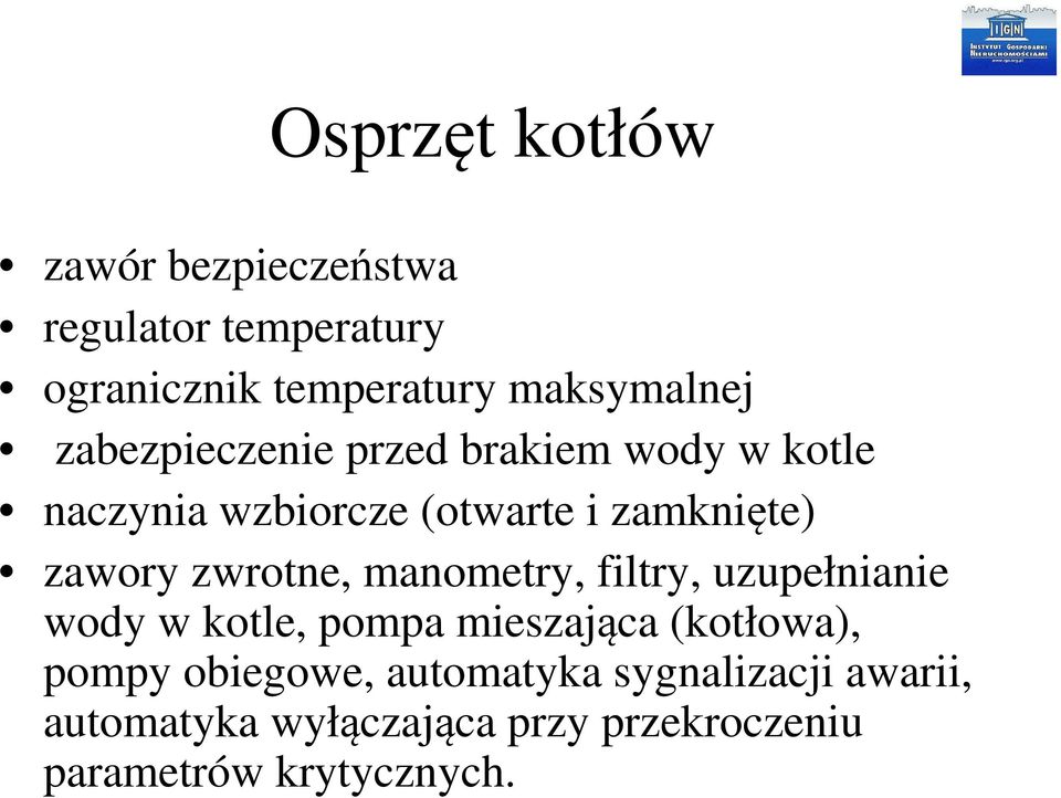 zwrotne, manometry, filtry, uzupełnianie wody w kotle, pompa mieszająca (kotłowa), pompy