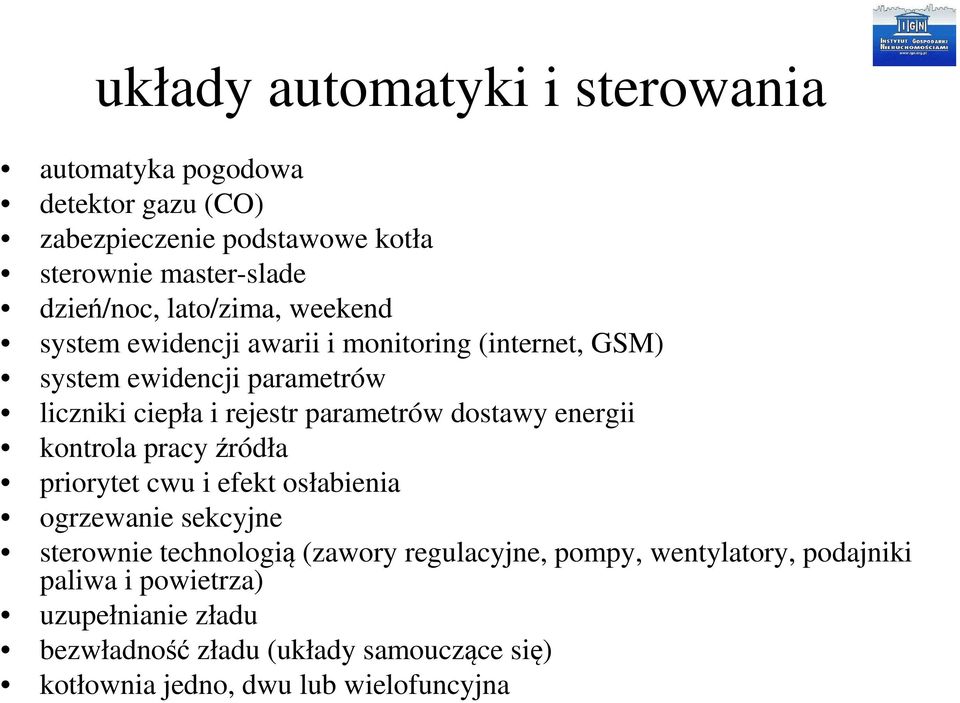 dostawy energii kontrola pracy źródła priorytet cwu i efekt osłabienia ogrzewanie sekcyjne sterownie technologią (zawory regulacyjne,