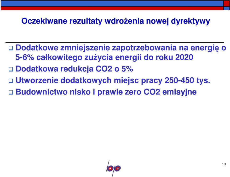 energii do roku 2020 Dodatkowa redukcja CO2 o 5% Utworzenie