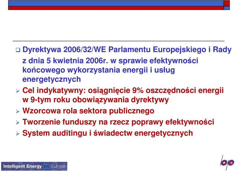 indykatywny: osiągnięcie 9% oszczędności energii w 9-tym roku obowiązywania dyrektywy