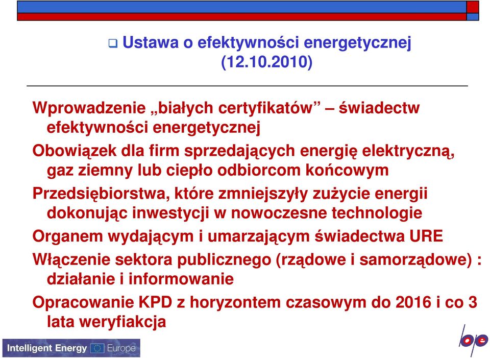 elektryczną, gaz ziemny lub ciepło odbiorcom końcowym Przedsiębiorstwa, które zmniejszyły zuŝycie energii dokonując inwestycji