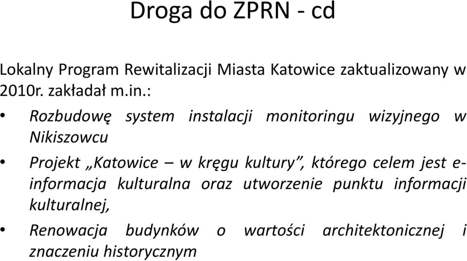 : Rozbudowę system instalacji monitoringu wizyjnego w Nikiszowcu Projekt Katowice w kręgu