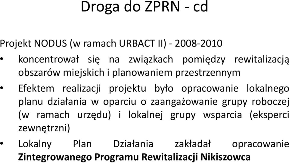 lokalnego planu działania w oparciu o zaangażowanie grupy roboczej (w ramach urzędu) i lokalnej grupy