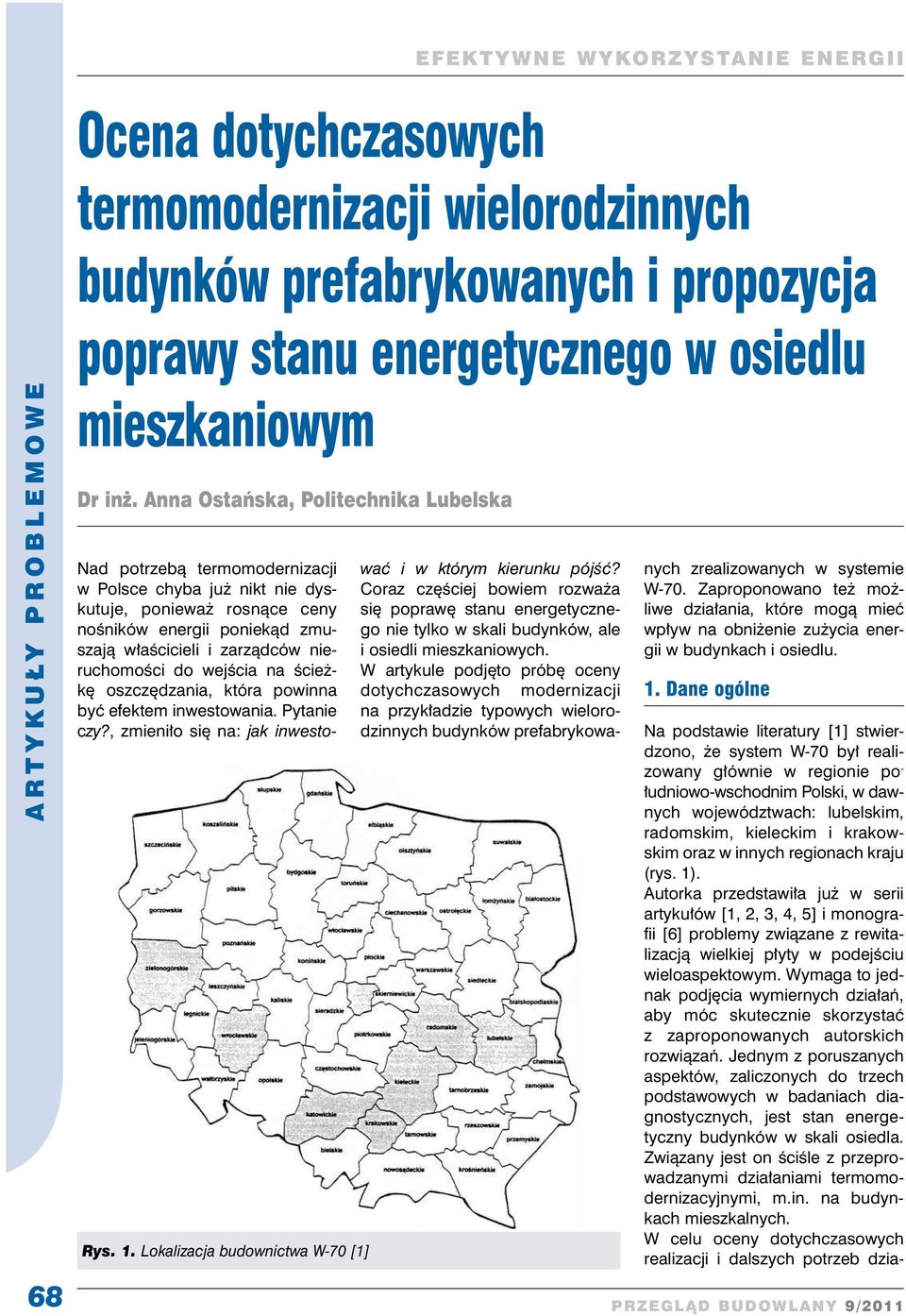 nieruchomości do wejścia na ścieżkę oszczędzania, która powinna być efektem inwestowania. Pytanie czy?, zmieniło się na: jak inwesto- Rys. 1.