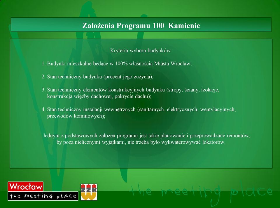 Stan techniczny elementów konstrukcyjnych budynku (stropy, ściany, izolacje, konstrukcja więźby dachowej, pokrycie dachu); 4.