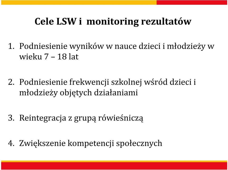 2. Podniesienie frekwencji szkolnej wśród dzieci i młodzieży