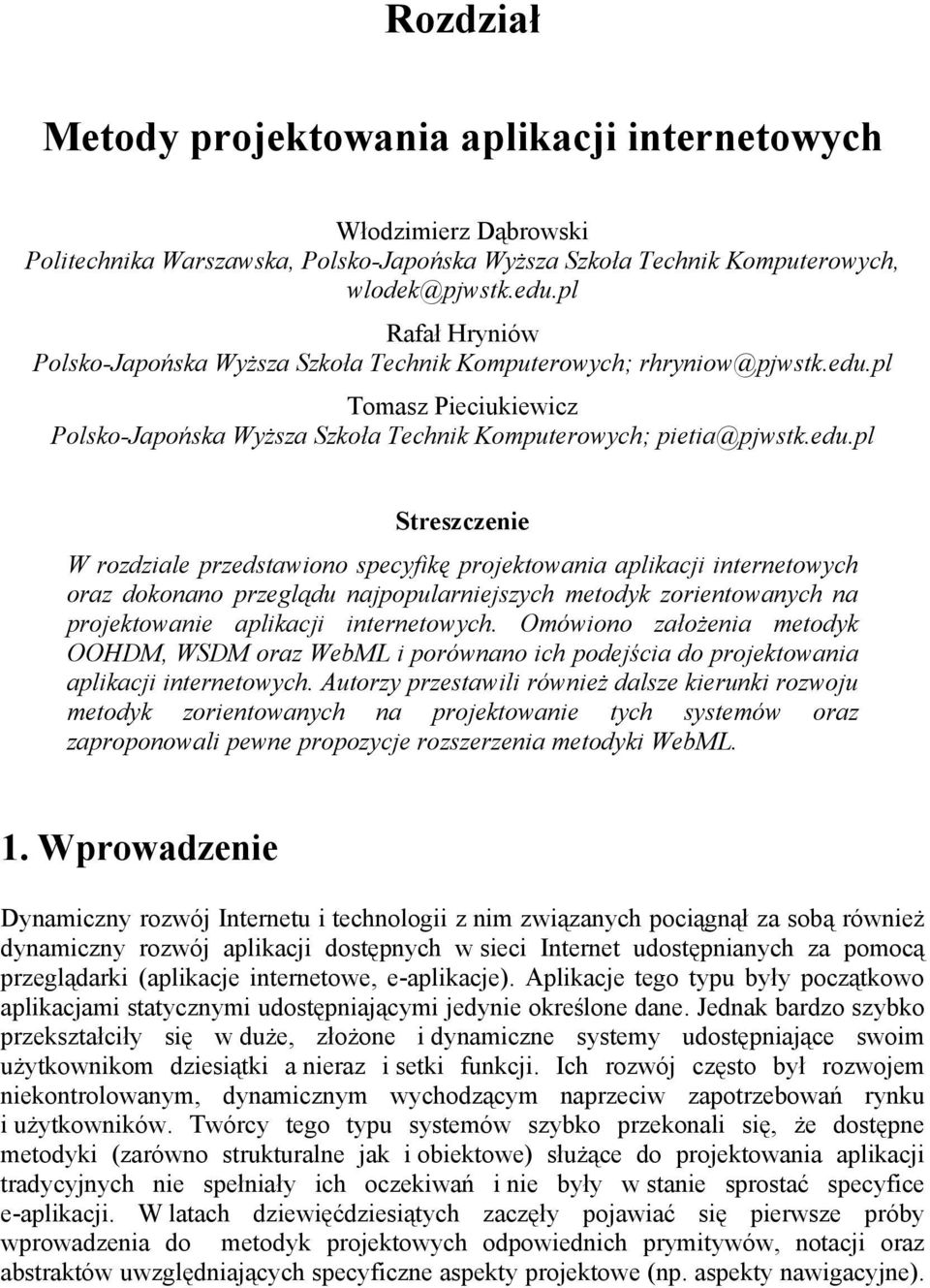 pl Tomasz Pieciukiewicz Polsko-Japońska Wyższa Szkoła Technik Komputerowych; pietia@pjwstk.edu.