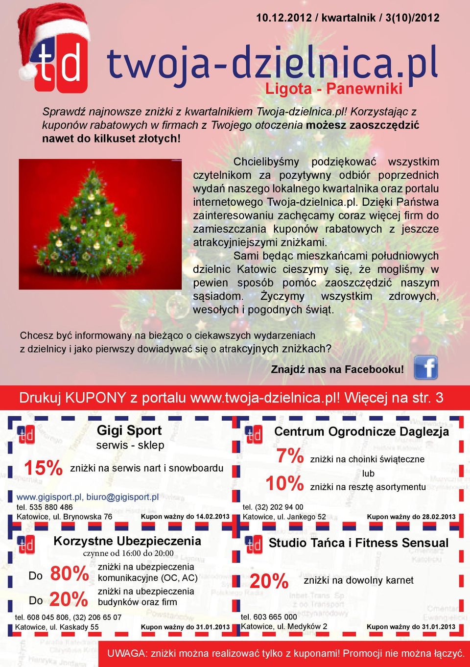 Chcielibyśmy podziękować wszystkim czytelnikom za pozytywny odbiór poprzednich wydań naszego lokalnego kwartalnika oraz portalu internetowego Twoja-dzielnica.pl.