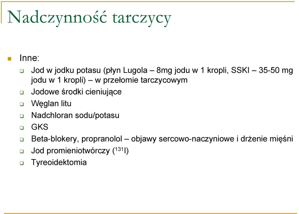 cieniujące Węglan litu Nadchloran sodu/potasu GKS Beta-blokery, propranolol