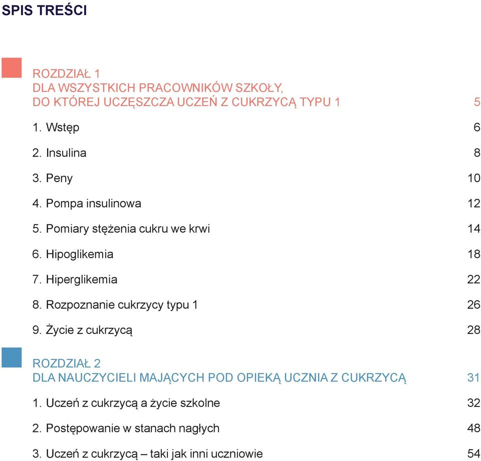 Hiperglikemia 22 8. Rozpoznanie cukrzycy typu 1 26 9.