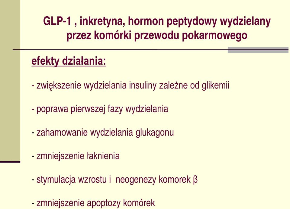 poprawa pierwszej fazy wydzielania - zahamowanie wydzielania glukagonu -