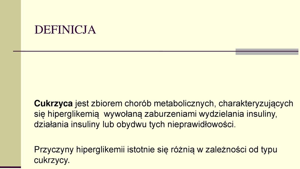 wydzielania insuliny, działania insuliny lub obydwu tych