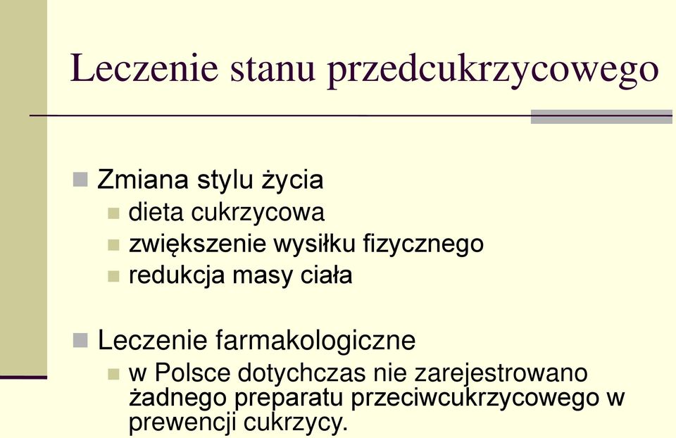 ciała Leczenie farmakologiczne w Polsce dotychczas nie