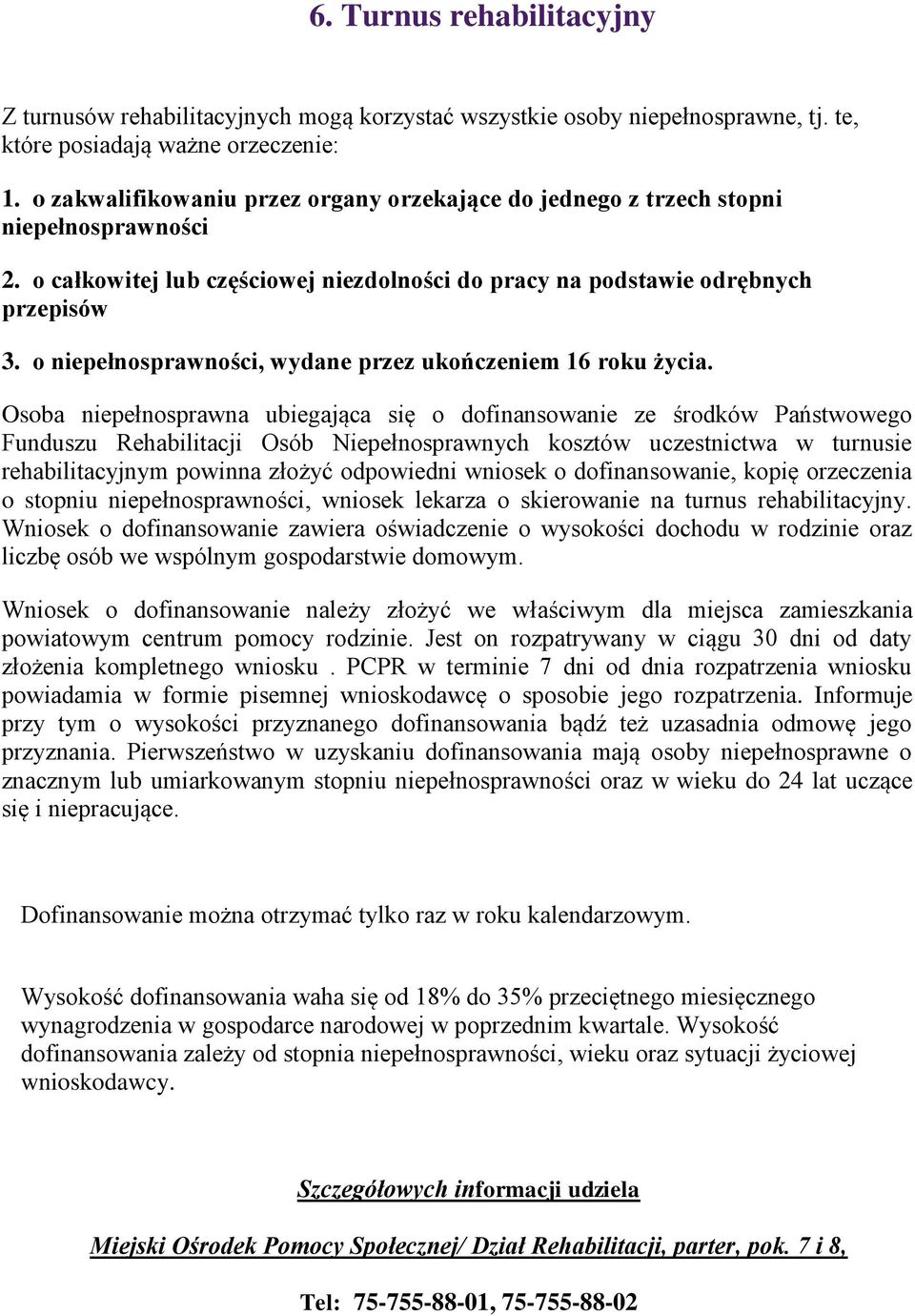 o niepełnosprawności, wydane przez ukończeniem 16 roku życia.
