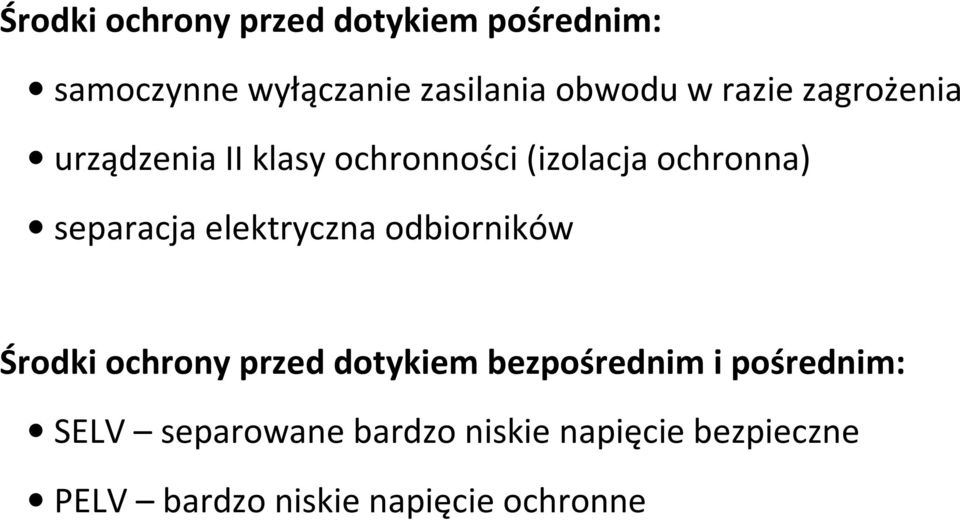 elektryczna odbiorników Środki ochrony przed dotykiem bezpośrednim i pośrednim: