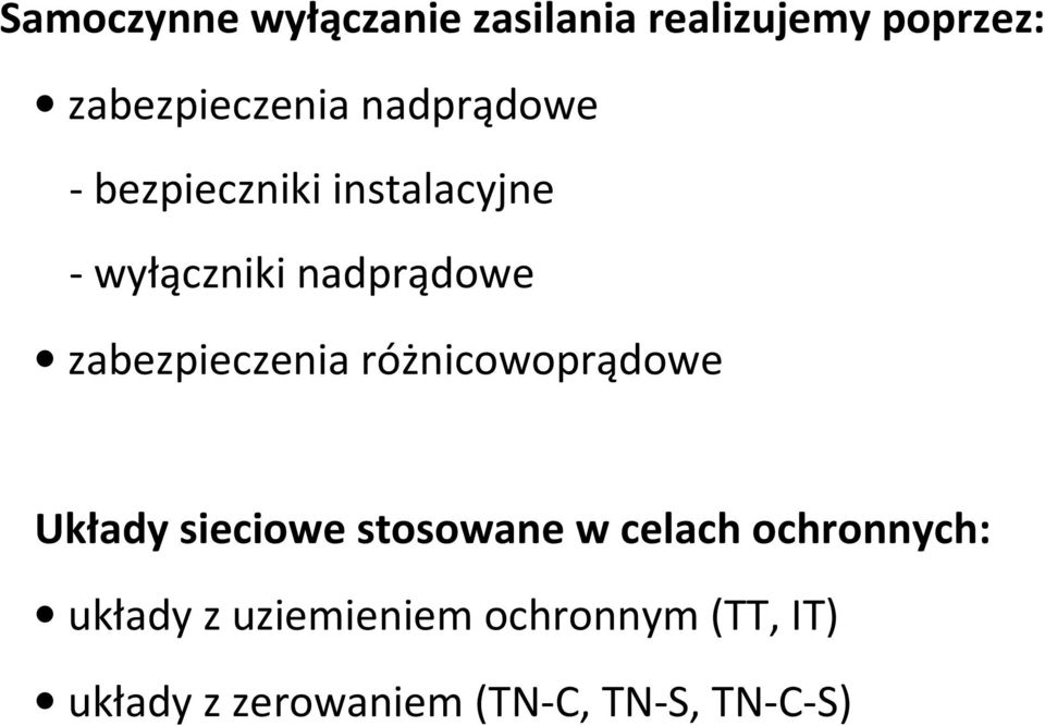 zabezpieczenia różnicowoprądowe Układy sieciowe stosowane w celach