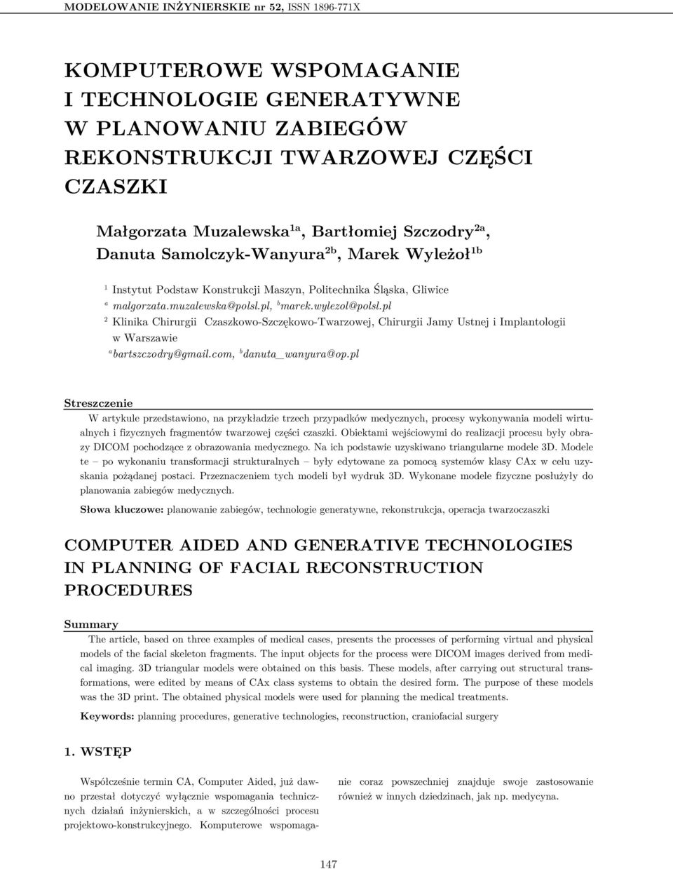 pl 2 Klinika Chirurgii Czaszkowo-Szczękowo-Twarzowej, Chirurgii Jamy Ustnej i Implantologii w Warszawie a bartszczodry@gmail.com, b danuta_wanyura@op.