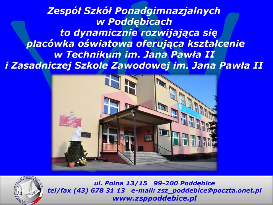 Jana Pawła II i Zasadniczej Szkole Zawodowej im. Jana Pawła II ul.