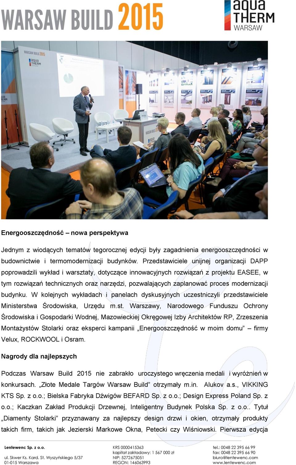 proces modernizacji budynku. W kolejnych wykładach i panelach dyskusyjnych uczestn