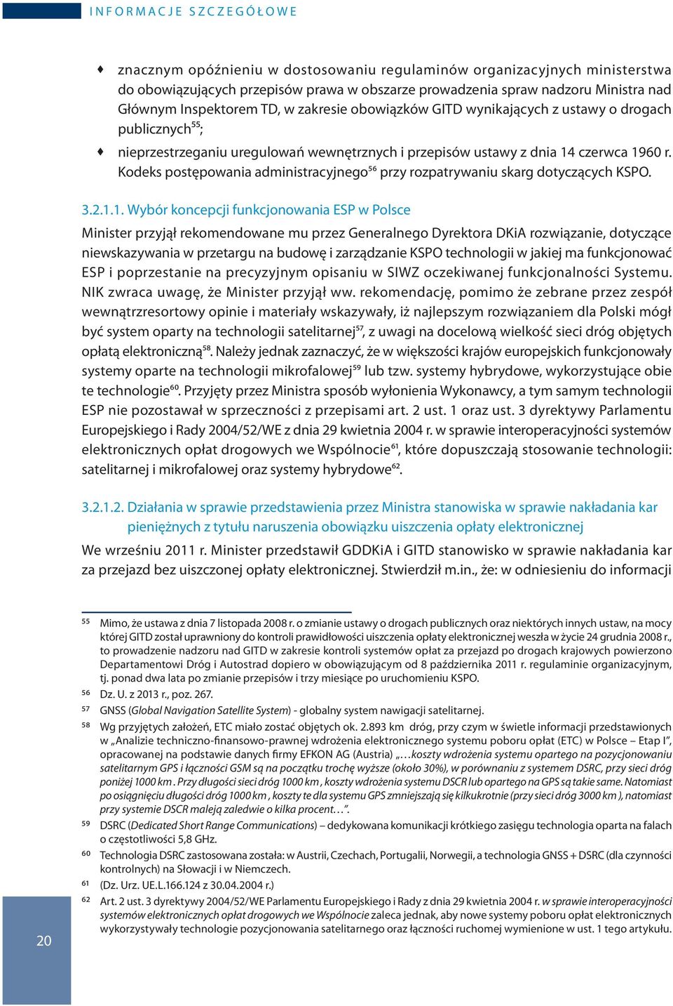 Kodeks postępowania administracyjnego56 przy rozpatrywaniu skarg dotyczących KSPO. 3.2.1.